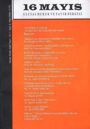 16 Mayıs Ulusal Hukuk ve Tavır Dergisi / Ulusal, Süreli, Aylık Yayın - Yıl: 1 - Sayı: 6 - Mart 2008 ürün görseli 1