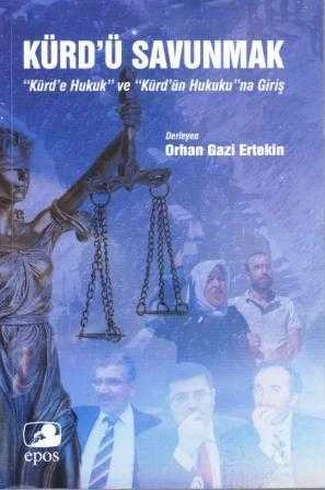 Kürd'ü Savunmak "Kürd'e Hukuk ve Kürd'ün Hukuku"na Giriş - 2021 Yılı İlk Baskısı ürün görseli 1