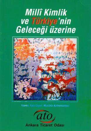 Milli Kimlik ve Türkiye'nin Geleceği Üzerine - 2005 Yılı İlk Baskısı ürün görseli 1