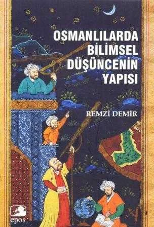 Osmanlılarda Bilimsel Düşüncenin Yapısı / 2021 Yılı İlk Baskısı ürün görseli 1