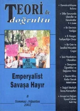 Teoride Doğrultu "Emperyalist Savaşa Hayır" Yıl: 2002 Sayı: 8 - İlk Baskısı ürün görseli 1