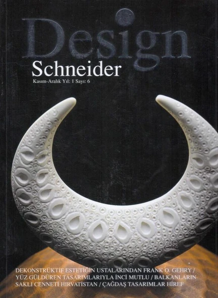 Design Schneider Kasım - Aralık Yıl: 1 Sayı: 6 - Avrupa Kuşe Kağıda Renkli Resimli İlk Baskısı ürün görseli 1