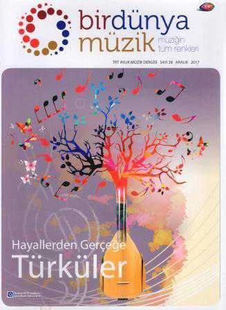 TRT Aylık Müzik Dergisi  Bir Dünya Müzik Sayı: 28 Aralık 2017 / Hayallerden Gerçeğe Türküler (CD Hediyeli) ürün görseli 1