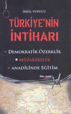 Türkiye'nin İntiharı / Demokratik Özerklik, Müzakereler, Anadilinde Eğitim - 2015 Yılı İlk Baskısı ürün görseli 1