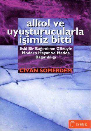Alkol ve Uyuşturucularla İşimiz Bitti - Eski Bir Bağımlının Gözüyle Modern Hayat ve Madde Bağımlılığı - 1996 Yılı İlk Baskısı ürün görseli 1