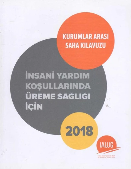 Kurumlar Arası Saha Kılavuzu (İnsani Yardım Koşullarında Üreme Sağlığı İçin) 2021 Yılı Kuşe Kağıda Renkli Baskı ürün görseli 1