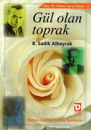 Gül Olan Toprak  - Burjuva Edebiyatı Üzerine İncelemeler - 1997 Yılı İlk Baskısı ürün görseli 1