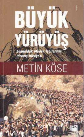 Büyük Yürüyüş (Zonguldak Maden İşçilerinin Direniş Hikayesi) - 2014 Yılı İlk Baskısı ürün görseli 1