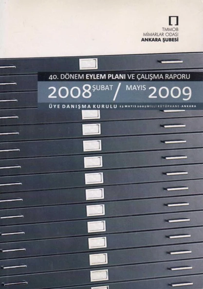 TMMOB Mimarlar Odası Ankara Şubesi 40. Dönem Eylem Planı ve Çalışma Raporu 2008 Şubat / Mayıs 2009 ürün görseli 1
