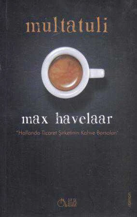 Max Havelaar - Multatuli / Hollanda Ticaret Şirketinin Kahve Borsaları / Erhan Gürer Çevirisi / 2015 Yılı İlk Baskısı ürün görseli 1