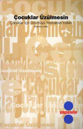 Çocuklar Üzülmesin (Çocuklar İçin Üzüntüyü Yenmenin Yolları) - 2000 Yılı İlk Baskısı - Günhan Günay Çevirisi ürün görseli 1