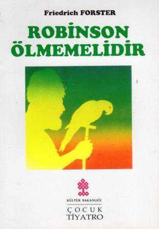 Robinson Ölmemelidir - Çocuk Tiyatrosu - S. Türkis Noyan Çevirisi - 1993 Yılı İlk Baskısı ürün görseli 1