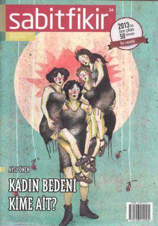 Sabitfikir Güncel Edebiyat Dergisi Aralık 2013 Sayı: 34 (Kadın Bedeni Kime Ait?) ürün görseli 1