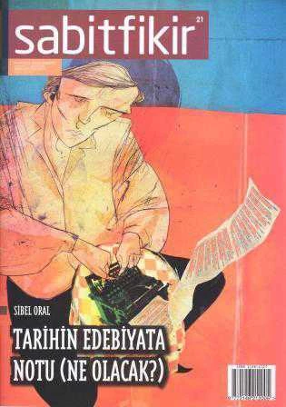 Sabitfikir Güncel Edebiyat Dergisi Kasım 2012 Sayı: 21 (Tarihin Edebiyata Notu Ne Olacak?) ürün görseli 1