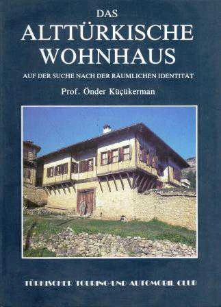 Das Alttürkische Wohnhaus / Auf Der Suche Nach Der Raumlıchen Identıtat ürün görseli 1