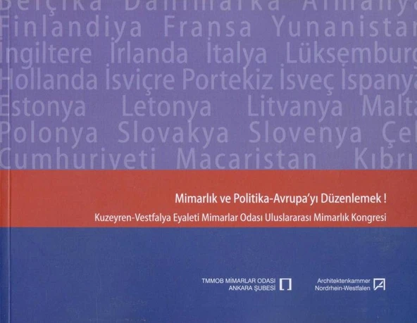 Mimarlık ve Politika -Avrupa'yı Düzenlemek! - Kuzeyren Vestfalya Eyaleti Mimarlar Odası Uluslararası Mimarlık Kongresi - Avrupa Kuşe Kağıda Renkli Resimli İlk Baskısı ürün görseli 1