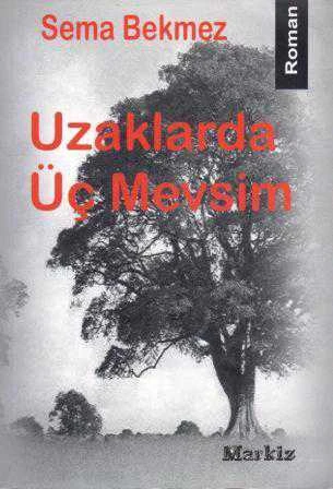Uzaklarda Üç Mevsim (2007 Yılı İlk Baskısı) ürün görseli 1