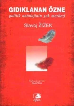 Gıdıklanan Özne - Politik Ontolojinin Yok Merkezi - Şamil Can Çevirisi - 2003 Yılı İlk Baskısı ürün görseli 1