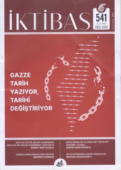 İktibas Fikir Verir Aylık Dergi Yıl: Ocak 2024 Sayı: 541 - Gazze Tarih Yazıyor, Tarihi Değiştiriyor ürün görseli 1