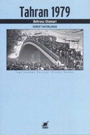 Tahran 1979 "Ekber'i Hatırlamak" / Kıvanç Dündar Çevirisi - 2020 Yılı İlk Baskısı ürün görseli 1