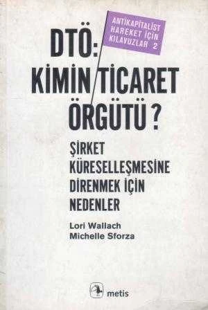 DTÖ / Kimin Ticaret Örgütü "Şirket Küreselleşmesine Dönmemek İçin Nedenler" (Antikapitalist Hareket İçinKılavuzlar 2) - Deniz Aytaş Çevirisi - 2002 Yılı İlk Baskısı ürün görseli 1