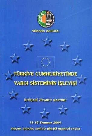 Türkiye Cumhuriyetinde Yargı Sisteminin İşleyişi / İstişari Ziyaret Raporu - 11-19 Temmuz 2004 - 2005 Yılı İlk Baskısı ürün görseli 1