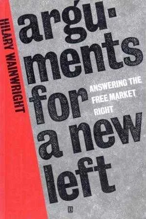Arguments for a New Left / Answering the Free Market Right - 1994 Yılı İlk Baskısı ürün görseli 1
