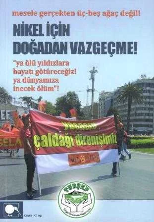 Nikel İçin Doğadan Vazgeçme / Mesele Gerçekten Üç-Beş Ağaç Değil - 2015 Yılı İlk Baskısı ürün görseli 1