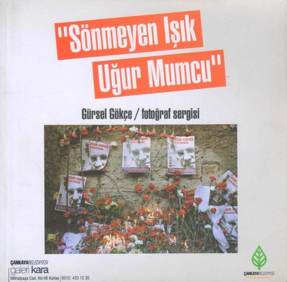Sönmeyen Işık Uğur Mumcu / Gürsel Gökçe Fotoğraf Sergisi - 2014 Yılı İmzalı, İthaflı, Kuşe Kağıda, Renkli, Resimli, İlk Baskısı ürün görseli 1