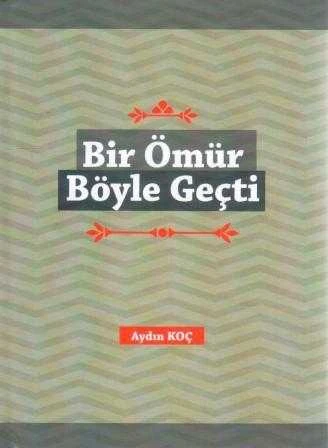 Bir Ömür Böyle Geçti - 2020 Yılı Ciltli ve Renkli Birinci Baskısı ürün görseli 1