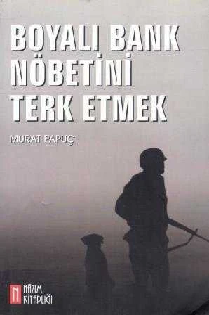 Boyalı Bank Nöbetini Terk Etmek - 2005 Yılı İlk Baskısı ürün görseli 1