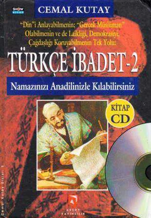 Dini Anlayabilmenin; ''Gerçek Müslüman Olabilmenin ve de Laikliği, Demokrasiyi, Çağdaşlığı Koruyabilmenin Tek Yolu türkçe İbadet 2 (Namazı Anadilimizle Kılabilirsiniz) ürün görseli 1
