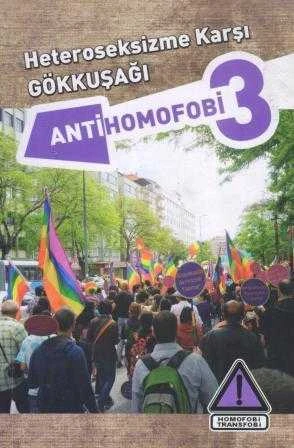 Heteroseksizme Karşı Gökkuşağı - Antihomofobi 3 "LGBT Reaitesi Tanınsın! (CinselYönelim ve Cinsiyet Kimliği) Anayasaya Eklensin"- 2011 Yılı İlk baskısı ürün görseli 1