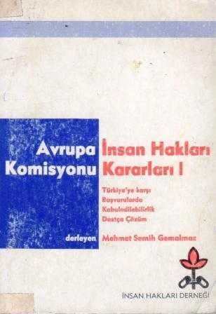 Avrupa İnsan Hakları Komisyonu Kararları I / Türkiye'ye Karşı Başvurularda Kabuledilebilirlik Dostça Çözüm - 1995 Yılı İlk Baskısı ürün görseli 1
