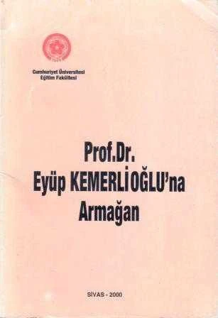 Prof. Dr. Eyüp Kemerlioğlu'na Armağan - 2000 Yılı İlk Baskısı ürün görseli 1