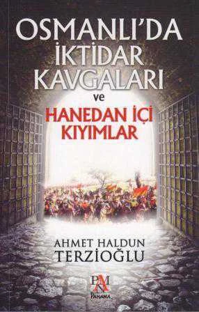 Osmanlı'da İktidar Kavgaları ve Hanedan İçi Kıyımlar (2015 Yılı İlk Baskısı) ürün görseli 1