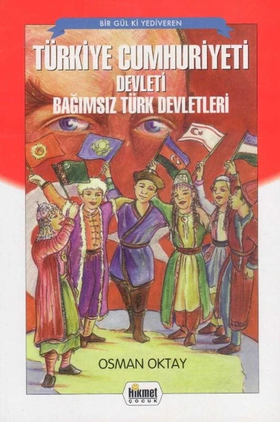 Türkiye Cumhuriyeti Devleti Bağımsız Türk Devletleri (Bir Gül ki Yediveren) 2006 Yılı İlk Baskısı ürün görseli 1