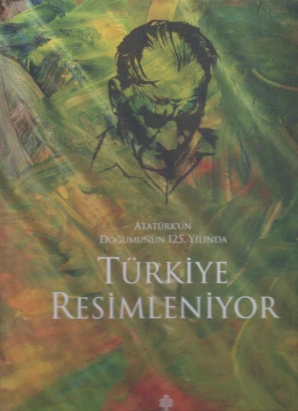 Atatürk'ün Doğumunun 125. Yılında Türkiye Resimleniyor - 2006 Yılı Ciltli, Kuşe Kağıda, Renkli, Resimli, Prestij, İlk Baskısı ürün görseli 1