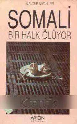 Somali Bir Halk Ölüyor - 1994 Yılı İlk Baskısı - İrfan Öksüz Çevirisi ürün görseli 1