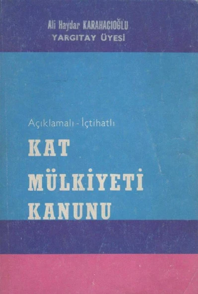 Kat Mülkiyeti Kanunu - Açıklamalı İçtihatlı - 1981 Yılı İlk Baskısı ürün görseli 1