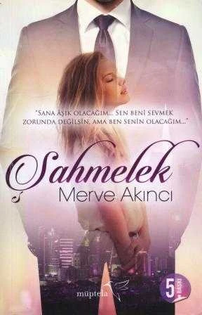 Şahmelek "Sana Aşık Olacağım… Sen Beni Sevmek Zorunda Değilsin, Ama Ben Senin Olacağım…" / 2015 Yılı 5. Baskısı ürün görseli 1