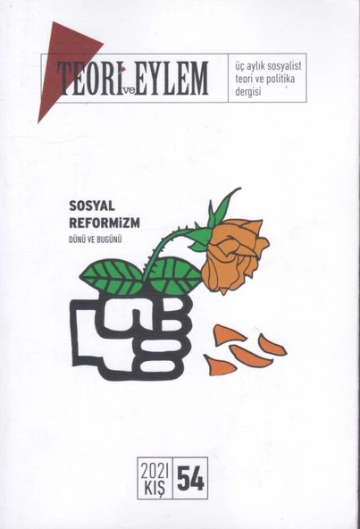 Teori ve Eylem Üç Aylık Sosyalist Teori ve Politika Dergisi - Sosyal Reformizm Dünü ve Bugünü Sayı: 54 Kış 2021 ürün görseli 1
