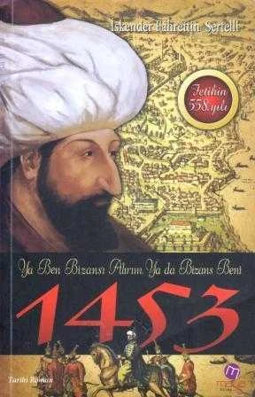 Fetih 1453 - Ya Ben Bizansı Alırım Ya da Bizans Beni "Fethinin 558. Yılı" / Fetih Üçlemesi - Üç Kitap Birarada / 2011 Yılı İlk Baskısı ürün görseli 1
