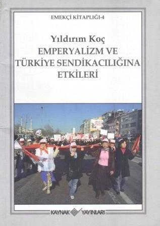 Emperyalizm ve Türkiye Sendikacılığına Etkileri "Emekçi Kitaplığı: 4" / 2000 Yılı İlk Baskısı ürün görseli 1