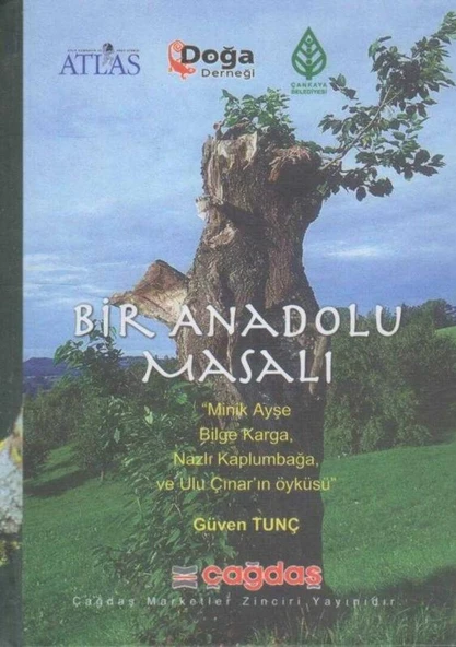 Bir Anadolu Masalı - Minik Ayşe, Bilge Karga, Nazlı Kaplumbağa ve Ulu Çınar'ın Öyküsü - Ciltli, Kuşe Kağıda, Renkli Resimli İlk Baskısı ürün görseli 1