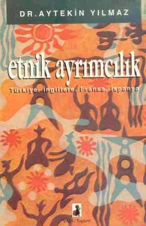 Etnik Ayrımcılık - Türkiye, İngiltere, Fransa, İspanya - 1994 Yılı İlk Baskısı ürün görseli 1