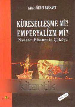 Ütopya Yayınları Kültür Seti / Küreselleşme mi? Emperyalizm mi? Piyasacı Efsanenin Çöküşü - 2003 Yılı ilk Baskısı ürün görseli 1