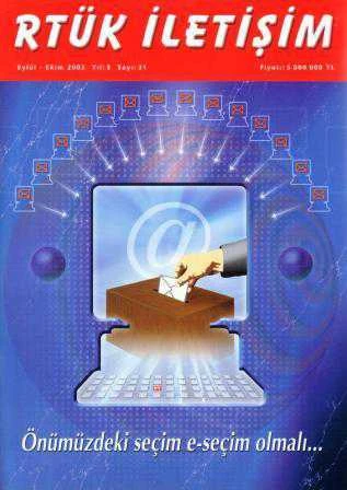Rtük İletişim Dergisi Eylül - Ekim 2002 Yıl: 5 Sayı: 31 / Önümüzdeki Seçim E-Seçim Olmalı ürün görseli 1