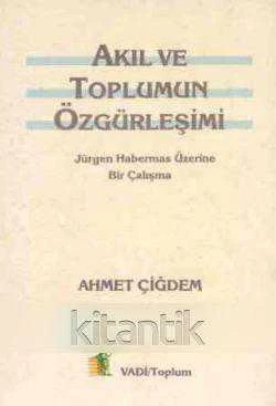 Akıl ve Toplumun Özgürleşimi "Jurgen Habermas Üzerine Bir Çalışma" - 1992 Yılı İlk Baskısı - Yasin Aktay Çevirisi ürün görseli 1