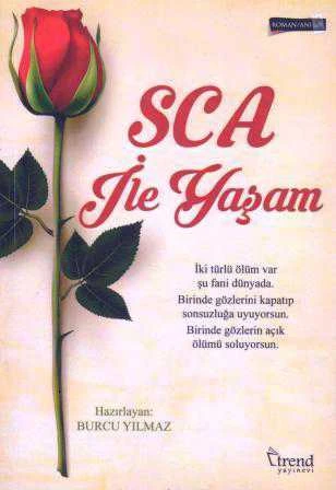 SCA İle Yaşam - 2017 Yılı İlk Baskısı / İki Türlü Ölüm Var Şu Fani Dünyada. Birinde Gözlerini Kapatıp Sonsuzluğa Uyuyorsun. Birinde Gözlerini Açıp Ölümü Soluyorsun ürün görseli 1